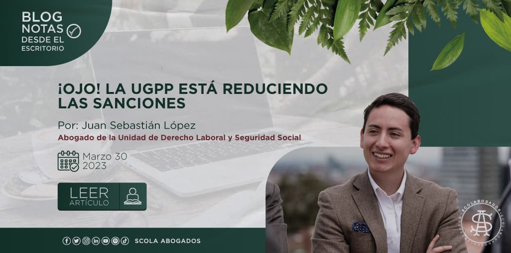 ¡Ojo! la UGPP está reduciendo las sanciones