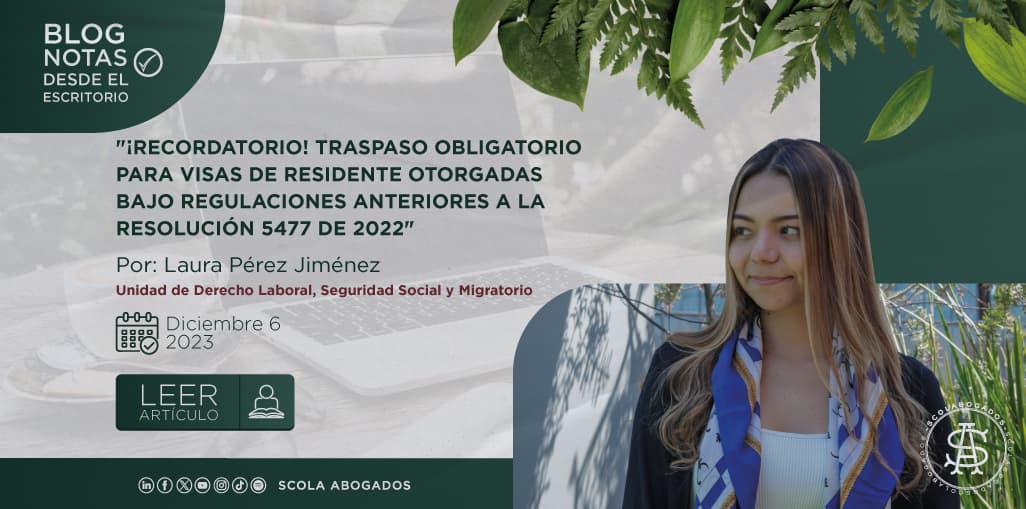 “¡RECORDATORIO! TRASPASO OBLIGATORIO PARA VISAS DE RESIDENTE OTORGADAS BAJO REGULACIONES ANTERIORES A LA RESOLUCIÓN 5477 DE 2022”