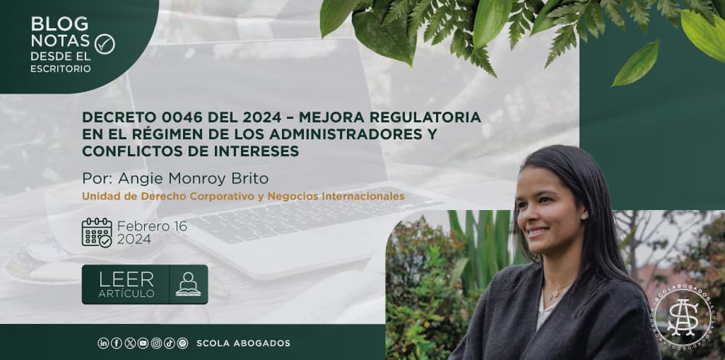 DECRETO 0046 DEL 2024 – MEJORA REGULATORIA EN EL RÉGIMEN DE LOS ADMINISTRADORES Y CONFLICTOS DE INTERESES
