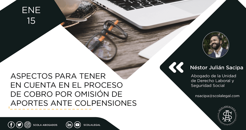 Aspectos para tener en cuenta en el proceso de cobro por omisión de aportes ante Colpensiones