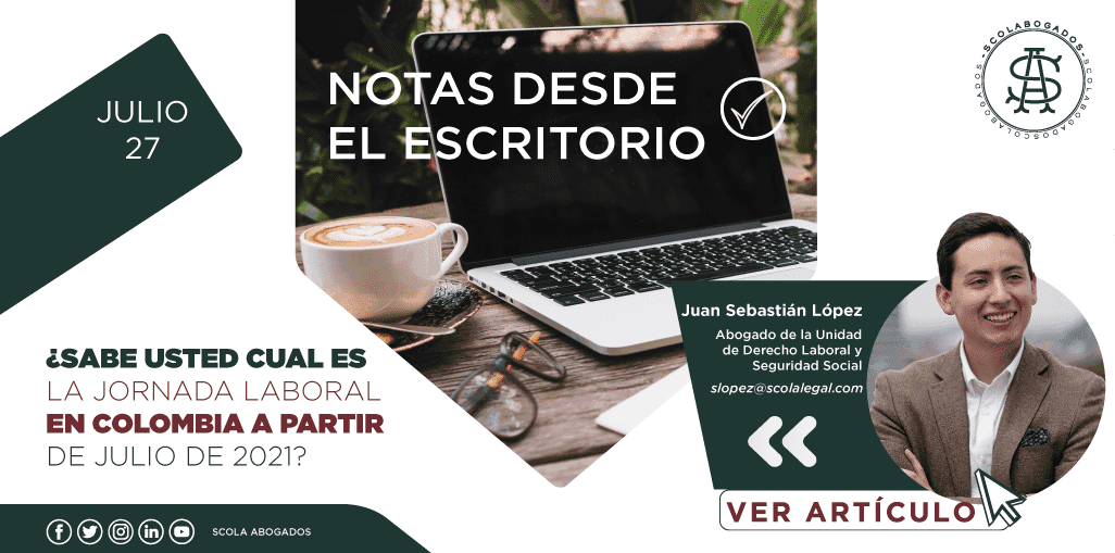 ¿Sabe usted cual es la jornada laboral en Colombia a partir de julio de 2021?