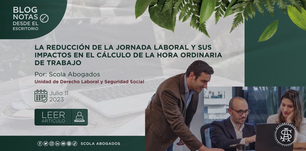 LA REDUCCIÓN DE LA JORNADA LABORAL Y SUS IMPACTOS EN EL CÁLCULO DE LA HORA ORDINARIA DE TRABAJO