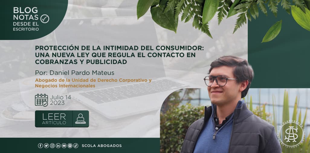 PROTECCIÓN DE LA INTIMIDAD DEL CONSUMIDOR: UNA NUEVA LEY QUE REGULA EL CONTACTO EN COBRANZAS Y PUBLICIDAD