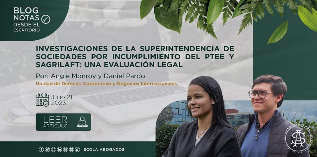 INVESTIGACIONES DE LA SUPERINTENDENCIA DE SOCIEDADES POR INCUMPLIMIENTO DEL PTEE Y SAGRILAFT: UNA EVALUACIÓN LEGAL