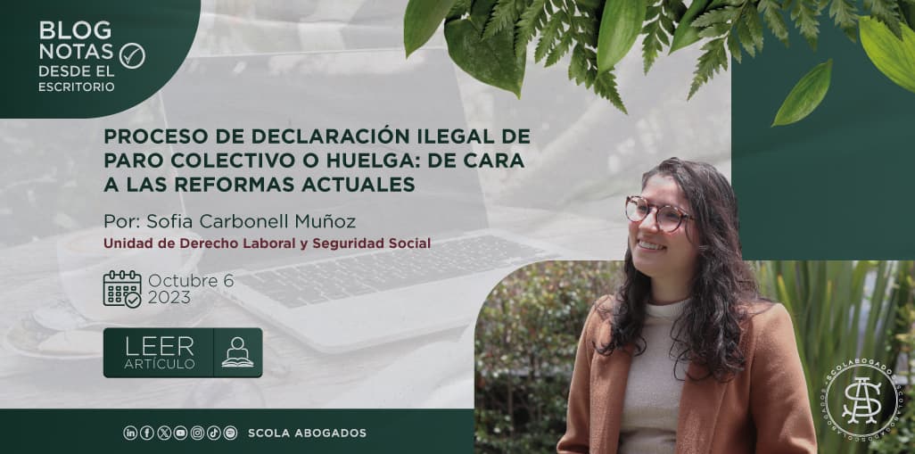 PROCESO DE DECLARACIÓN ILEGAL DE PARO COLECTIVO O HUELGA: DE CARA A LAS REFORMAS ACTUALES