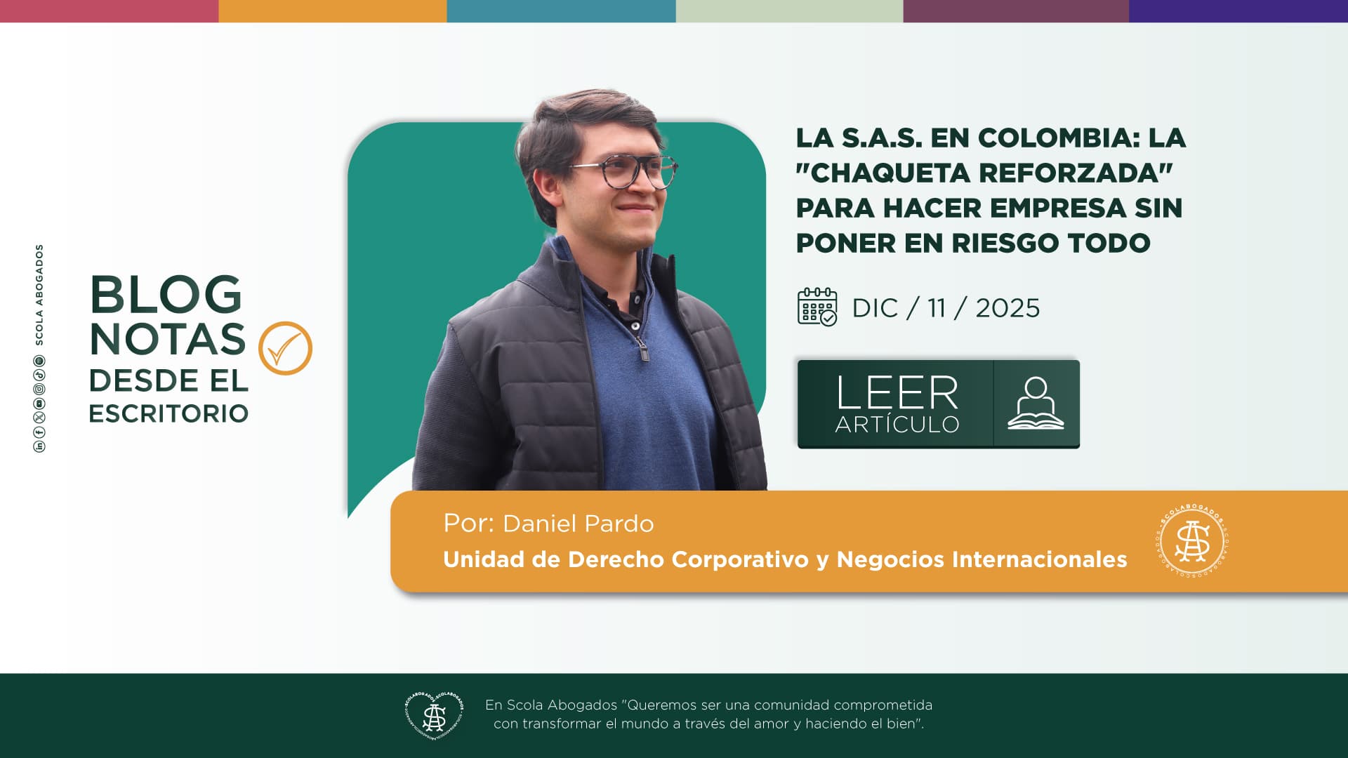 LA S.A.S. EN COLOMBIA: LA “CHAQUETA REFORZADA” PARA HACER EMPRESA SIN PONER EN RIESGO TODO