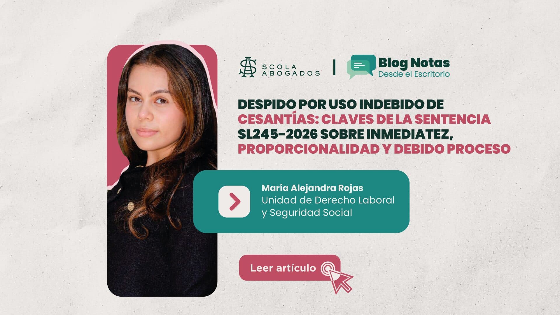 Despido por uso indebido de cesantías: claves de la Sentencia SL245-2026 sobre inmediatez, proporcionalidad y debido proceso