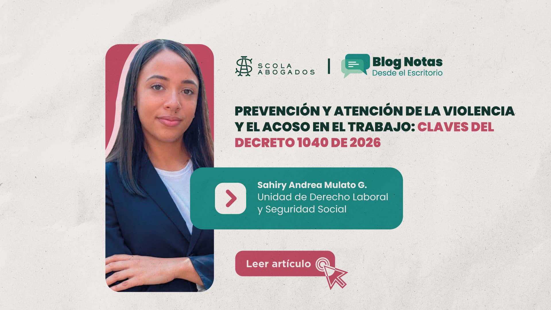 Prevención y atención de la violencia y el acoso en el trabajo: claves del Decreto 1040 de 2026