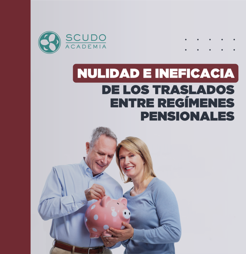 Nulidad E Ineficacia De Los Traslados Entre Regímenes Pensionales Scola Abogados 2505